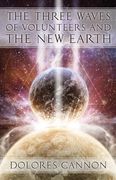 Three Waves of Volunteers and the new Earth 