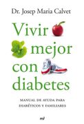 Vivir Mejor con Diabetes: Manual de Ayuda Para Diabéticos y Familiares