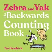 Zebra and Yak: The Backwards Counting Book (en Inglés)