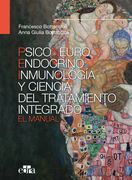 Psiconeuroinmunoendocrinología y Ciencia del Tratamiento Integrado. El Manual.