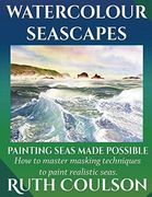 Watercolour Seascapes: Painting Seas Made Possible. 1 (Painting Made Possible) (en Inglés)
