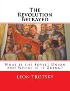 The Revolution Betrayed: What is the Soviet Union and Where is it Going? (Leon Trotsky) (en Inglés)