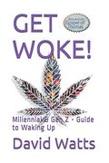 Get Woke! Millennial & gen z - Guide to Waking up (en Inglés)