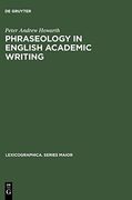 Phraseology in English Academic Writing: Some Implications for Language Learning and Dictionary Making (Lexicographica: Series Maior) 