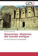 Itinerarios. Historias del mundo antiguo: Un recorrido por la antigüedad (Spanish Edition)