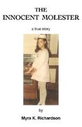 the innocent molester: a true story (en Inglés)