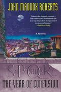 Spqr Xiii: The Year of Confusion: A Mystery (The Spqr Roman Mysteries) 