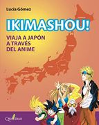 Ikimashou! Viaja a Japón a Través del Anime (Quaterni Ilustrados) (in Spanish)