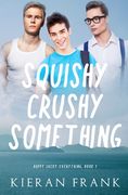 Squishy Crushy Something (en Inglés)