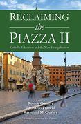 Reclaiming the Piazza ii: The Catholic School and the new Evangelisation (en Inglés)