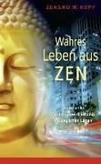 Wahres Leben aus Zen: Spirituelle Selbstverwirklichung im Täglichen Leben (en Alemán)