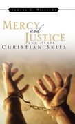 Mercy and Justice and Other Christian Skits (en Inglés)
