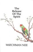 release of the spirit: the breaking of the outward man for (en Inglés)