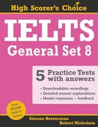 Ielts 5 Practice Tests, General set 8: Tests no. 36-40 (High Scorer's Choice) (en Anglais)