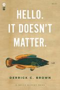 Hello. It Doesn't Matter. (en Inglés)