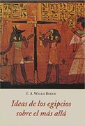 Ideas de los Egipcios Sobre el mas Alla