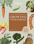 The kew Gardener's Guide to Growing Vegetables: The art and Science to Grow Your own Vegetables (Kew Experts) (en Inglés)