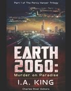 Earth 2060: Murder on Paradise (Part 1 of The Percy Harper Trilogy) (en Inglés)