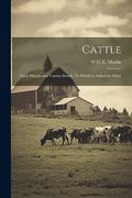 Cattle: Their History and Various Breeds. To Which is Added the Dairy (en Inglés)