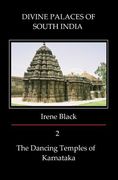 DIVINE PALACES OF SOUTH INDIA Volume 2: The Dancing Temples of Karnataka (en Inglés)