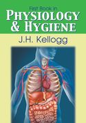 First Book in Physiology and Hygiene (en Inglés)