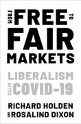 From Free to Fair Markets: Liberalism After Covid (en Inglés)