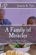 A Family of Miracles: Testimonies to Increase Your Faith (en Inglés)