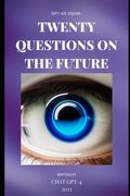 GPT-4's Vision: Twenty Questions on the Future (en Inglés)