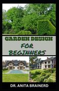 Garden Design for Beginners (en Inglés)