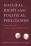 Natural Right and Political Philosophy: Essays in Honor of Catherine Zuckert and Michael Zuckert 