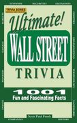 Ultimate Wall Street Trivia: 1001 Fun and Fascinating Facts (en Inglés)