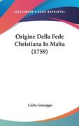 Origine Della Fede Christiana In Malta (1759) (en Italiano)