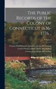 The Public Records of the Colony of Connecticut 1636-1776 ..; Volume 2
