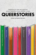Queerstories: Reflections on Lives Well Lived From Some of Australia's Finest Lgbtqia+ Writers (en Inglés)