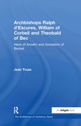 archbishops ralph d`escures, william of corbeil and theobald of bec (en Inglés)