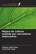 Mejora de cultivos asistida por marcadores moleculares (in Spanish)