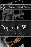 Prepped to Win: How to Contest Prep for Amateurs (en Inglés)