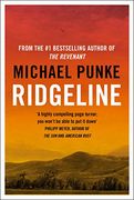 Ridgeline: From the Author of the Revenant, the Bestselling Book That Inspired the Award-Winning Movie 