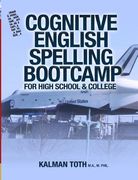 Cognitive English Spelling Bootcamp For High School & College (en Inglés)