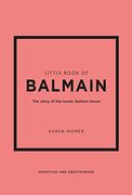 Little Book of Balmain: The Story of the Iconic Fashion House (Little Books of Fashion, 28) (en Inglés)