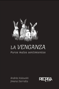 La Venganza. Puros malos sentimientos