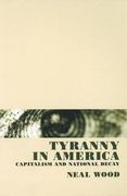 Tyranny in America: Capitalism and National Decay (en Inglés)