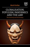 Globalisation, Populism, Pandemics and the Law. The Anarchy and the Ecstasy