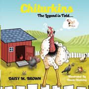 Chiturkins: The Legend Is Told... (en Inglés)