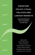 Monetary Policy, Fiscal Policies and Labour Markets: Macroeconomic Policymaking in the emu (en Inglés)