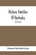 Historic Families Of Kentucky. With Special Reference To Stocks Immediately Derived From The Valley Of Virginia; Tracing In Detail Their Various Genea (en Inglés)