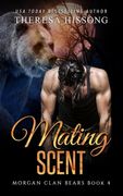 Mating Scent (Morgan Clan Bears, Book 4) (en Inglés)