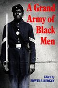 A Grand Army of Black men Paperback: Letters From African-American Soldiers in the Union Army 1861-1865 (Cambridge Studies in American Literature and Culture) (en Inglés)