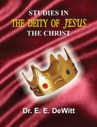 Studies in the Deity of Jesus, the Christ (en Inglés)