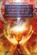 La Naturaleza de Lo Masculino y Lo Femenino En Los Escritos Cabalisticos (en Inglés)